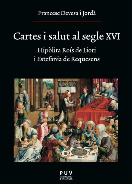 Cartes i salut al segle XVI:Hipòlita Roís de Liori i Estefania de Requesens