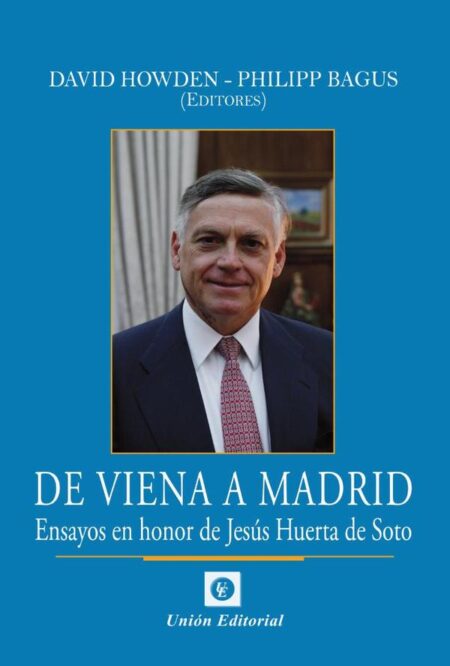 De viena a madrid (uepod):Ensayos en honor de Jesús Huerta de Soto