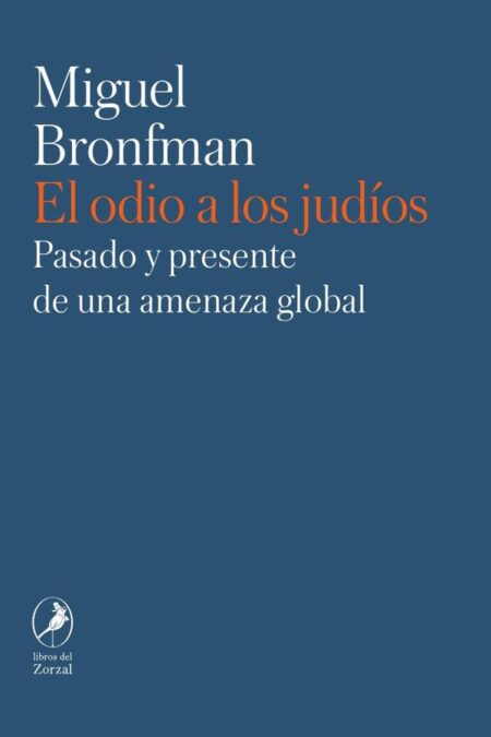 El odio a los judíos:Pasado y presente de una amenaza global