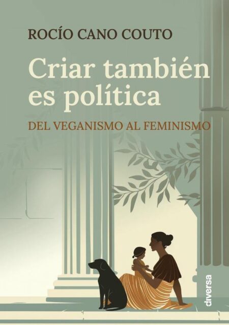 Criar también es política:Del veganismo al feminismo