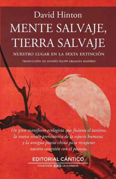 Mente salvaje, tierra salvaje:Nuestro lugar en la sexta extinción