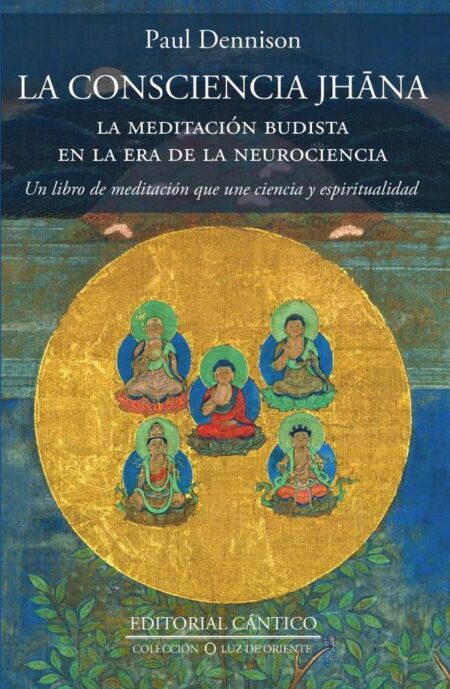 La consciencia Jhana:La meditación en la Era de la Neurociencia