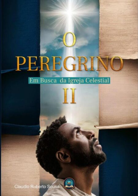 O Peregrino Ii:Em Busca da Igreja Celestial