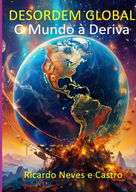Desordem Global:O Mundo à deriva