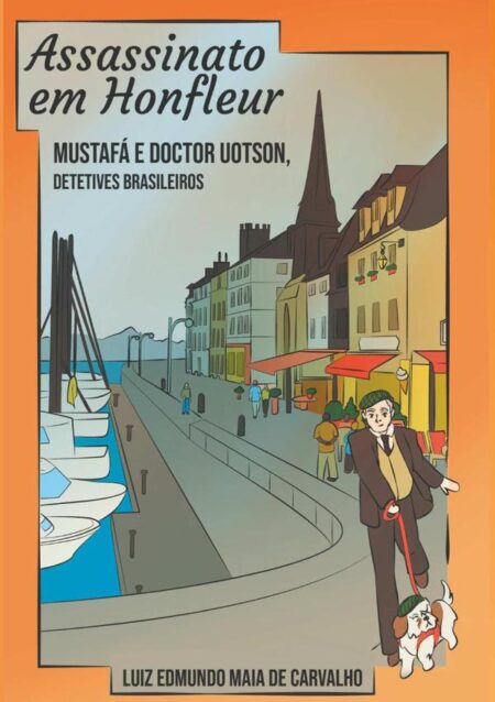 Assassinato Em Honfleur:Mustafá e Dóctor Uótson, Detetives Brasileiros