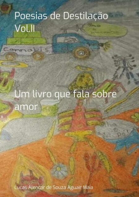 Poesias De Destilação Vol.ii:Um livro que fala sobre amor