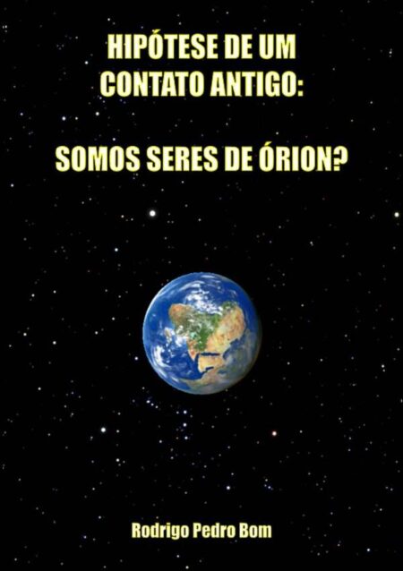Hipótese De Um Contato Antigo: Somos Seres De Órion?
