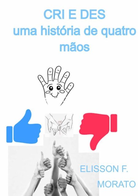 Cri E Des:UMA HISTÓRIA DE QUATRO MÃOS