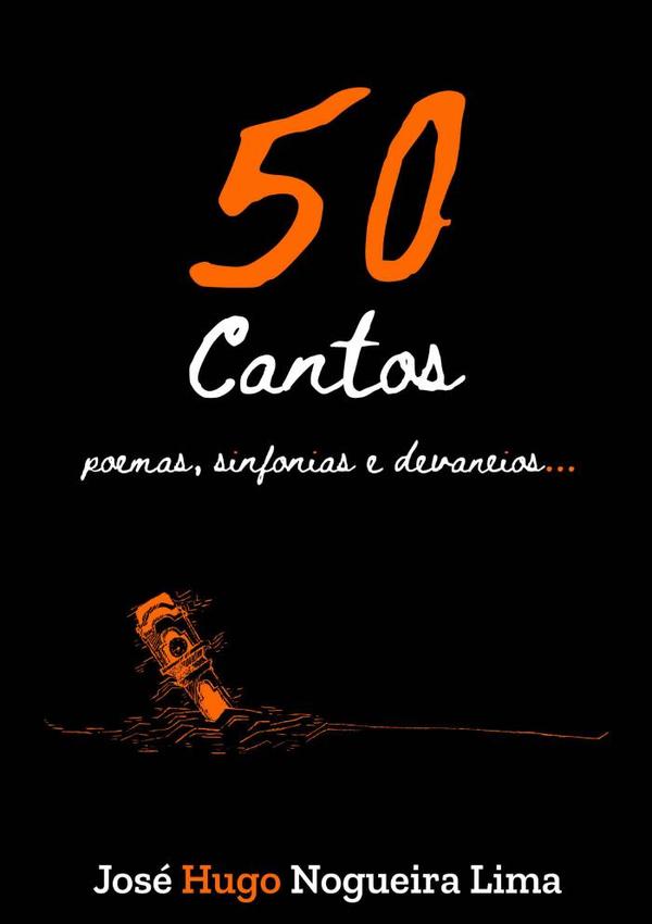 50 Cantos:Poemas, Sinfonias e Devaneios...
