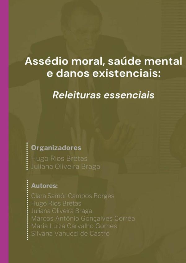 Assédio Moral, Saúde Mental E Danos Existenciais:Releituras essenciais