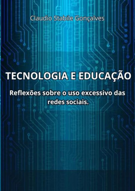 Tecnologia E Educação:Reflexões sobre o uso excessivo das redes sociais pelos jovens