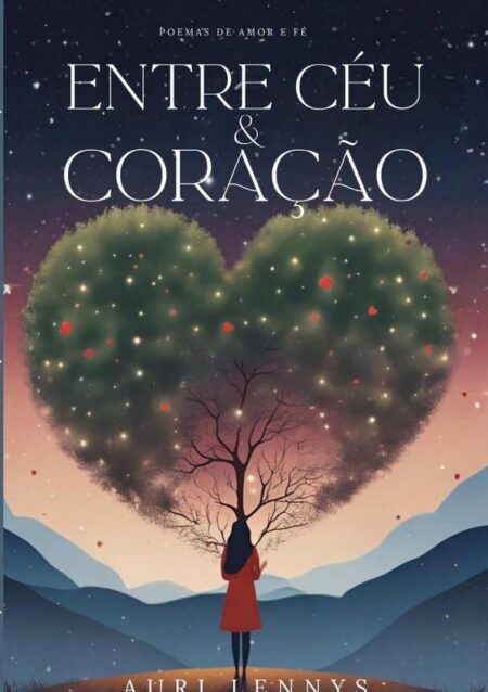 Entre Céu E Coração:Poemas de amor e fé