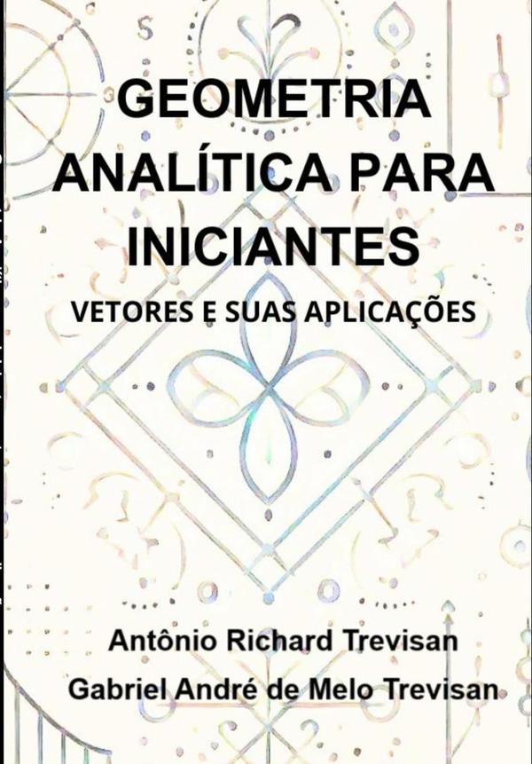 Geometria Analítica Para Iniciantes: Vetores E Suas Aplicações
