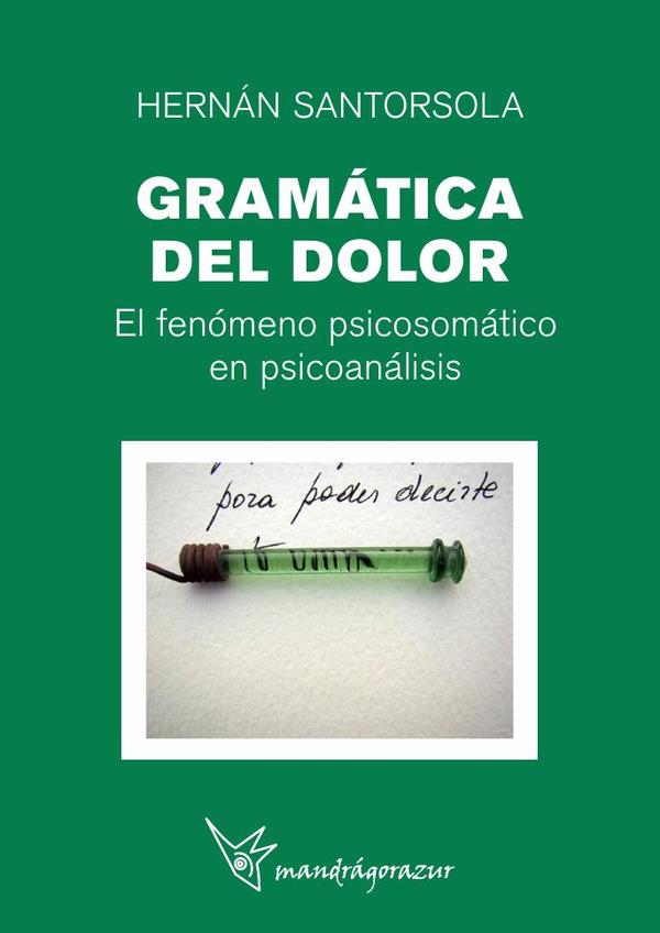 Gramática del dolor:El fenómeno psicosomático en psicoanálisis