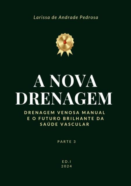 A Nova Drenagem:Drenagem Venosa Manual e o Futuro Brilhante da Saúde Vascular- Parte 3