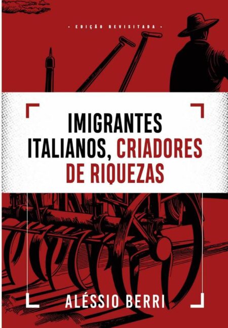 Imigrantes Italianos, Criadores De Riquezas