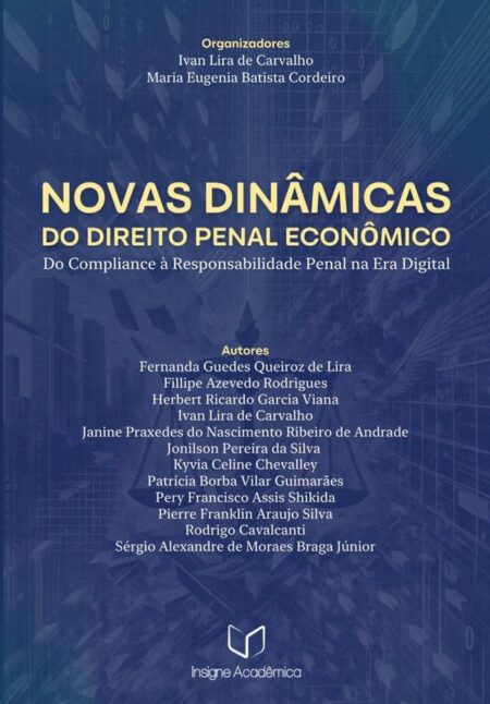 Novas Dinâmicas Do Direito Penal Econômico:Do Compliance à Responsabilidade Penal na Era Digital