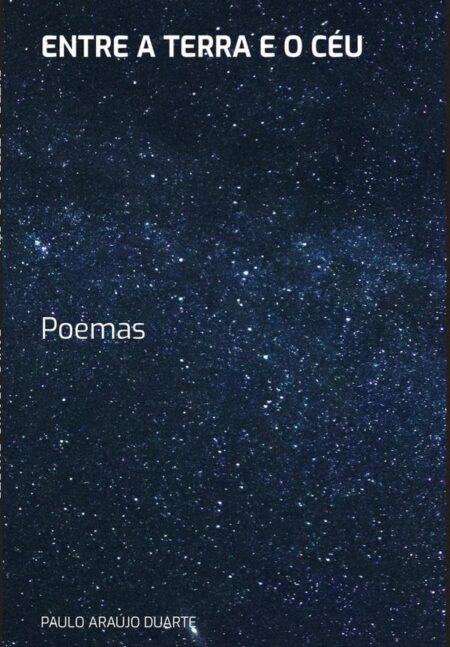 Entre A Terra E O Céu:Poemas