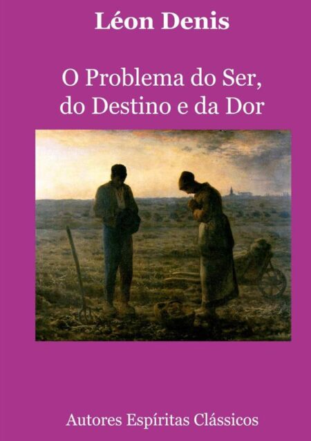 O Problema Do Ser, Do Destino E Da Dor