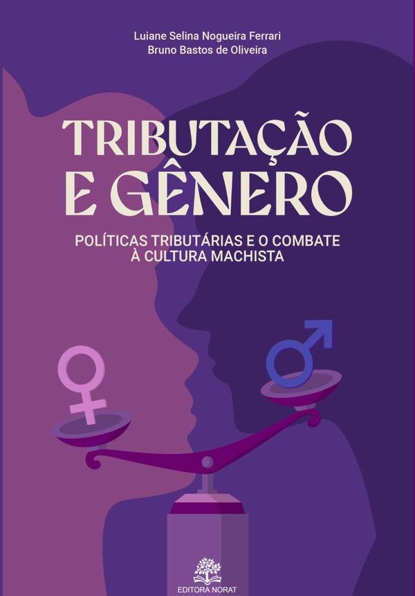 Tributação E Gênero: Políticas Tributárias E O Combate À Cultura Machista
