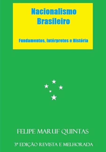 Nacionalismo Brasileiro:Fundamentos, Intérpretes e História
