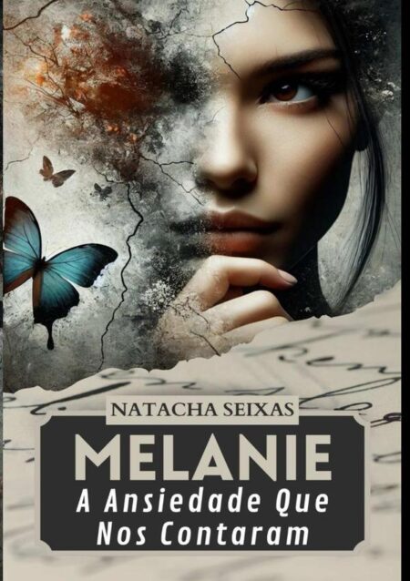 Mélanie:A ANSIEDADE QUE NOS CONTARAM