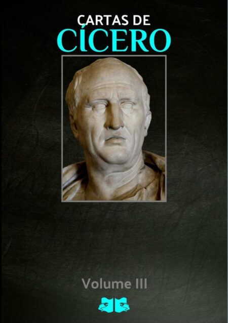 Cartas De Cícero:Volume III