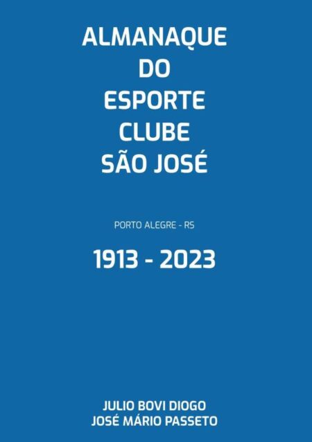 Almanaque Do Esporte Clube São José 1913 - 2023