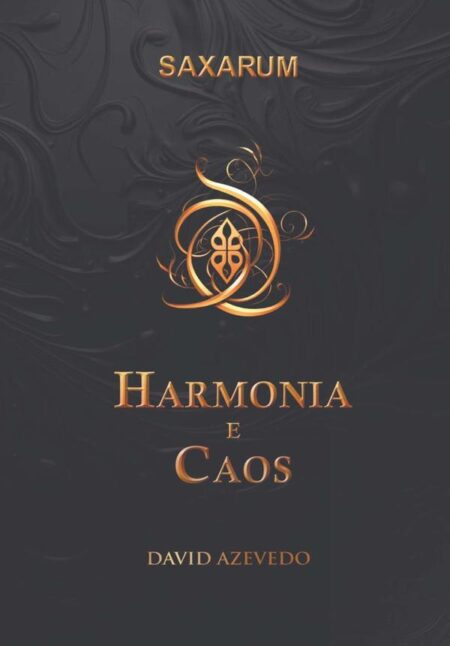 Saxarum:Harmonia e Caos
