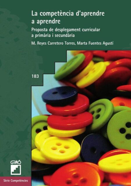 La competència d'aprendre a aprendre:Proposta de desplegament curricular a primària i secundària