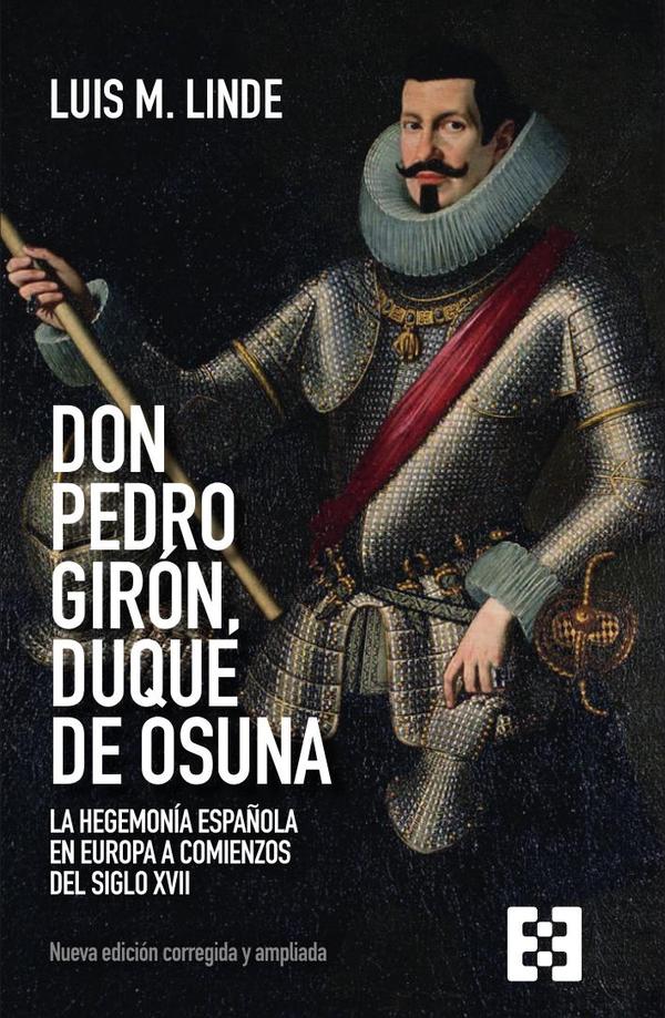 Don Pedro Girón, duque de Osuna:La hegemonía española en Europa a comienzos del siglo XVII