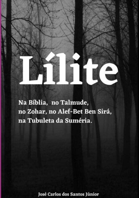 Lílite:na Bíblia, no Talmude, no Zohar, no Alef-Bet Ben Sirá, na Tubuleta da Suméria