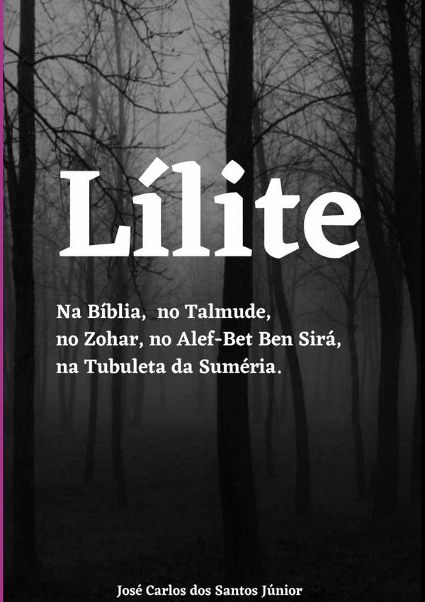 Lílite:na Bíblia, no Talmude, no Zohar, no Alef-Bet Ben Sirá, na Tubuleta da Suméria