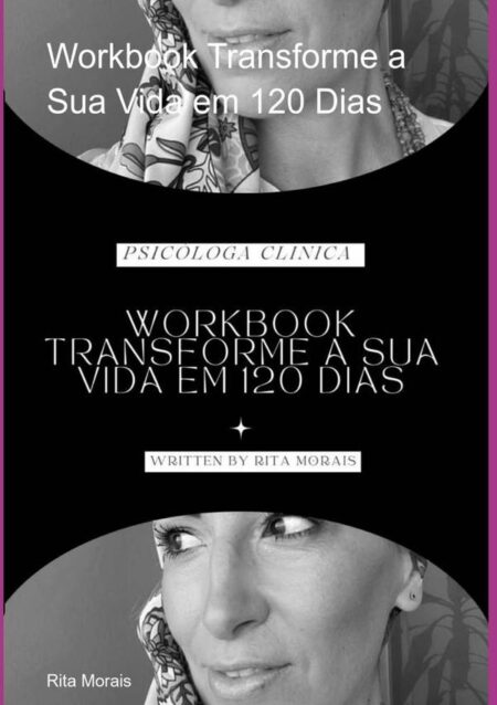 Workbook Transforme A Sua Vida Em 120 Dias