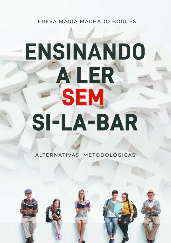 Ensinando A Ler Sem Si-la-bar:Alternativas metodológicas