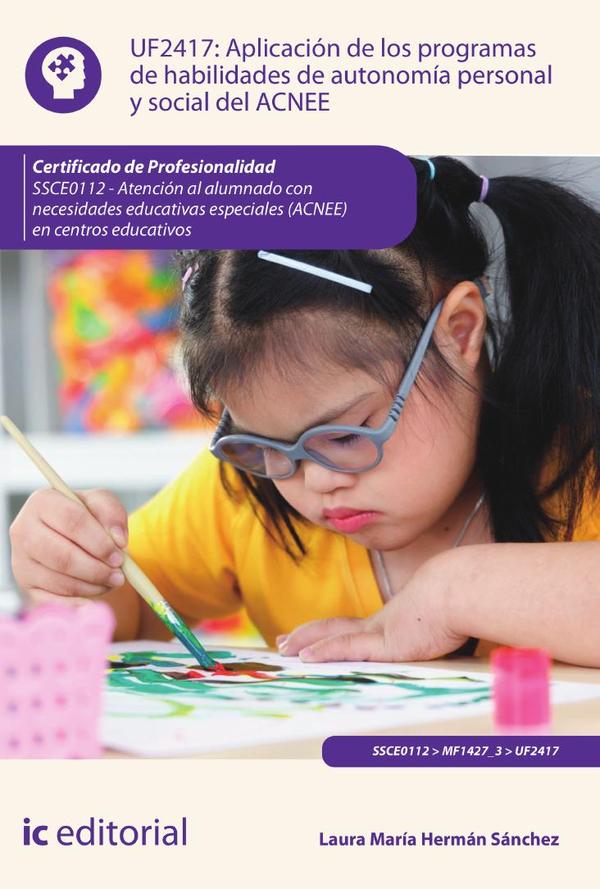 Aplicación de los programas de habilidades de autonomía personal y social del ACNEE. SSCE0112 - Atención al alumnado con necesidades educativas especiales (ACNEE) en centros educativos