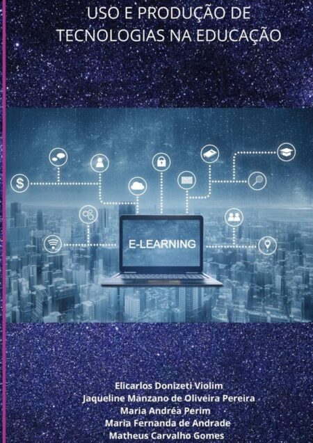 Uso E Produção De Tecnologias Na Educação