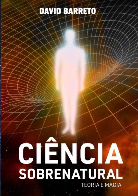 Ciência Sobrenatural:Teoria e Magia