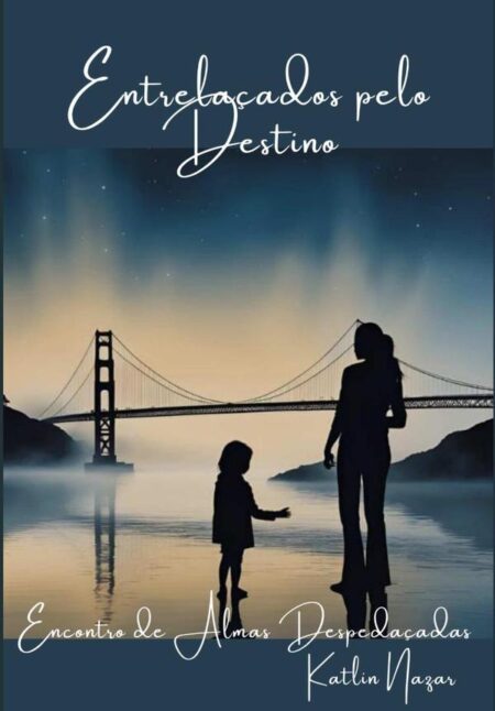 Entrelaçados Pelo Destino:Encontro de Almas Despedaçadas