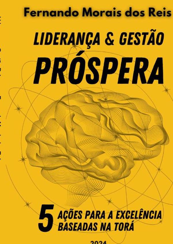 Liderança E Gestão Próspera:5 ações para a excelência baseadas na Torá