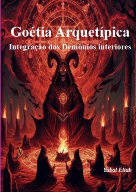 Goétia Arquetípica:Integração dos Demônios interiores