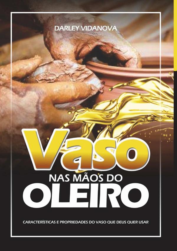 Vaso Nas Mãos Do Oleiro:CARACTERISTICA E PROPRIEDADES DOS VASOS QUE DEUS QUER USAR