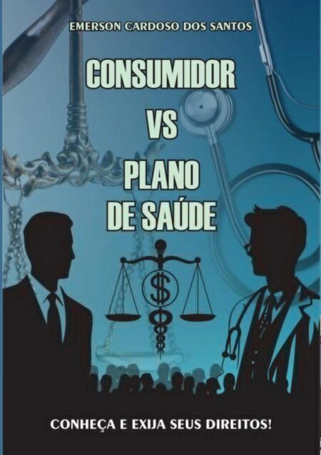Consumidor Vs. Plano De Saúde:conheça e exija seus direitos