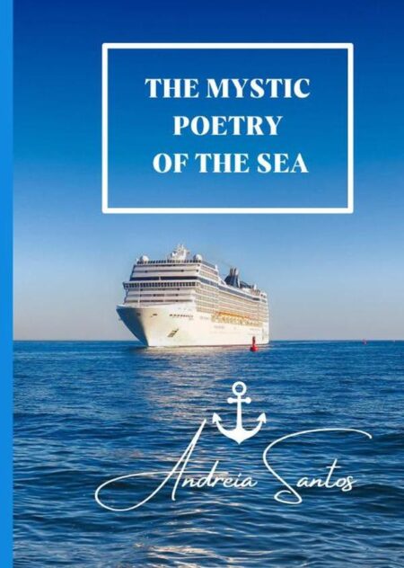 The Mystic Poetry Of The Sea:Poems from the Port Pier