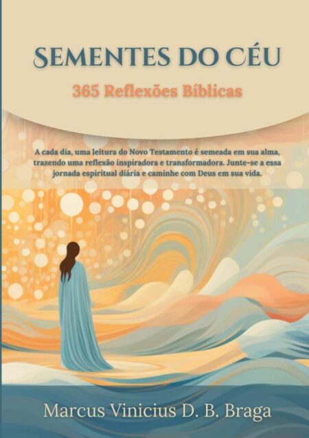 Sementes Do Céu: 365 Reflexões Bíblicas