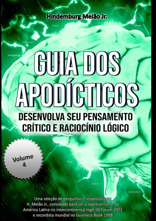 Guia Dos Apodícticos Iv:Desenvolva seu pensamento crítico e raciocínio lógico