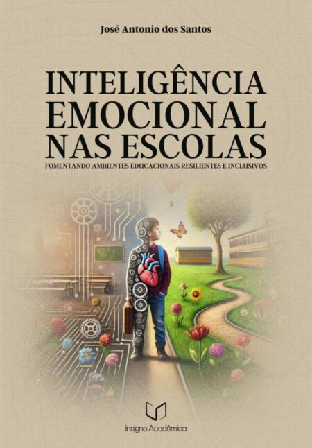 Inteligência Emocional Nas Escolas:Fomentando Ambientes Educacionais Resilientes e Inclusivos