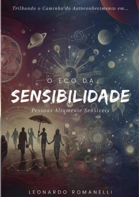 O Eco Da Sensibilidade:PESSOAS ALTAMENTE SENSÍVEIS
