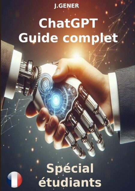 Chatgpt Guide Complet:Spécial étudiants