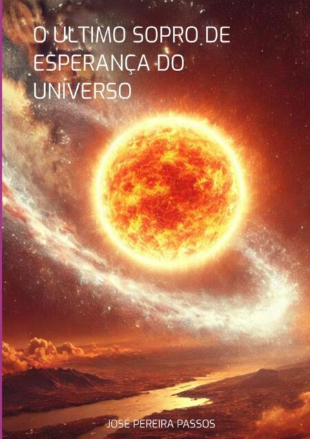 O Último Sopro De Esperança Do Universo:O Virus Aniquilador da Matéria e do Universo